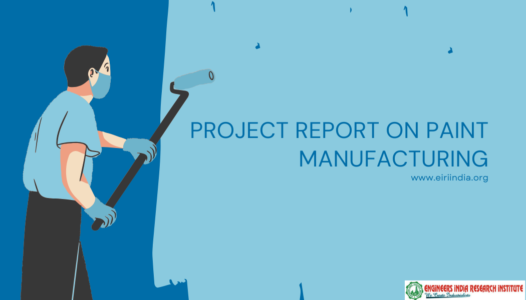 Detailed Project Report on Paint Manufacturing Unit (12 Tons/day)